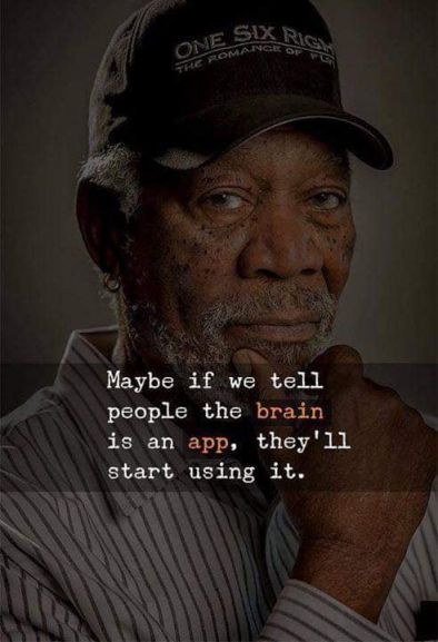 Може би, ако кажем на хората, че мозъкът е app, ще започнат да го използват